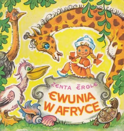 Ergle Zenta - Ewunia w Afryce. Ilustrowała Margarita Staraste.
