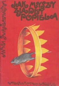 Świrszczyńska Anna - Jak myszy zjadły Popiela. Ilustrował Jan Zieliński.
