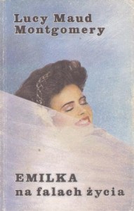 Montgomery Lucy Maud - Emilka na falach życia. Przełożyła Maria Rafałowicz-Radwanowa.