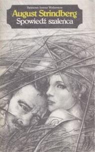 Strindberg August - Spowiedź szaleńca. Przełożył i posłowiem opatrzył Janusz B. Roszkowski.