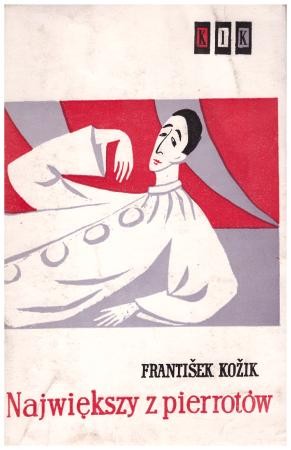 Kozik Frantisek - Największy z pierrotów.