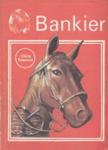 Francis Dick - Bankier. Przełożyła Małgorzata Grabowska.