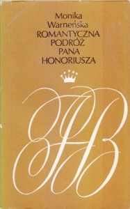 Warneńska Monika - Romantyczna podróż Pana Honoriusza. /Balzac/.