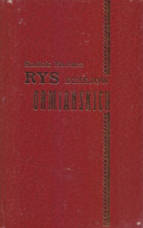 Barącz Sadok - Rys dziejów Ormiańskich.