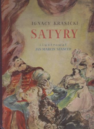 Krasicki Ignacy - Satyry. Ilustrował Jan Marcin Szancer. Wstępem poprzedził Jan Kott.