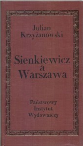 Krzyżanowski Julian - Sienkiewicz a Warszawa.