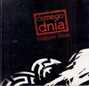 Gluza Zbigniew - Ósmego dnia.