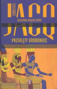 Jacq Christian - Śledztwa księcia Setny. Przeklęty grobowiec.