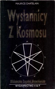 Chatelain Maurice - Wysłannicy z Kosmosu. Przedmową opatrzył Charles Berlitz. Przełożyła Anna Borowik. /Biblioteka Zagadek Wszechświata/