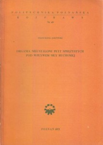 Jarzyński Franciszek - Drgania nieustalone płyt sprężystych pod wpływem siły ruchomej.