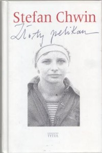 Chwin Stefan - Złoty pelikan.