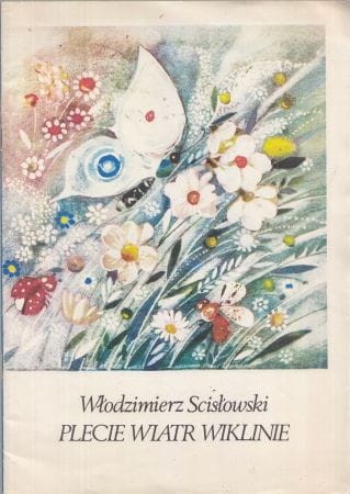 Scisłowski Włodzimierz - Plecie wiatr wiklinie. Ilustrowała Ewa Salamon