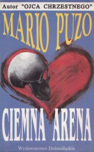 Puzo Mario - Ciemna arena. Przełożyła Jadwiga Piątkowska.