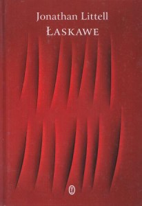 Littell Jonathan - Łaskawe. Przełożyła Magdalena Kamińska-Maurugeon.