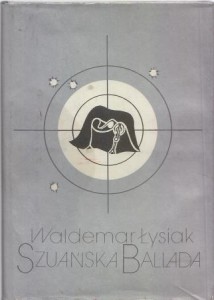 Łysiak Waldemar - Szuańska ballada o "ślepym wojowniku" Gedeonie i o jego pojedynku z "korsykańskim karłem" Bonaparte. 