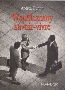 Hurton Andrea - Współczesny savoir-vivre. Przełożyła Barbara Tarnas.