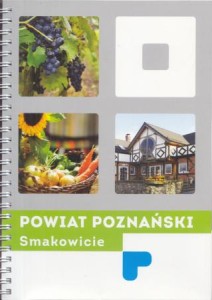 Łyszczak Wojciech, Ogórkiewicz Andrzej - Powiat Poznański. Smakowicie.