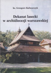 Kalwarczyk Grzegorz - Dekanat lasecki  w archidiecezji warszawskiej. Rok jubileuszowy 2000.