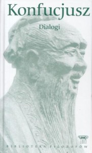 Konfucjusz - Dialogi. Lun Yu. Część Pierwsza. /Biblioteka Filozofów/.