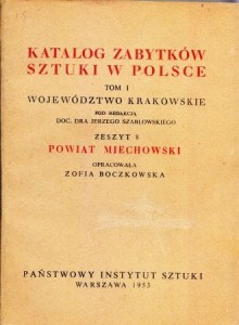 Katalog Zabytków Sztuki w Polsce. Tom I. Województwo krakowskie. Zeszyt 8. Powiat miechowski.