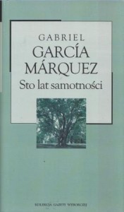 Marquez Gabriel Garcia - Sto lat samotności. Przełożyły Kalina Wojciechowska, Grażyna Grudzińska. /Kolekcja Gazety Wyborczej/.