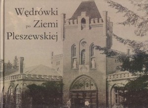 Hajdasz Witold, Marciniak Marek, Przybysz Andrzej, Ptak Arkadiusz, Staszak Adam - Wędrówki po Ziemi Pleszewskiej. 