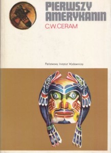 Ceram C. W. - Pierwszy Amerykanin. Zagadka studiów prekolumbijskich. Przełożył Tadeusz Zabłudowski.
