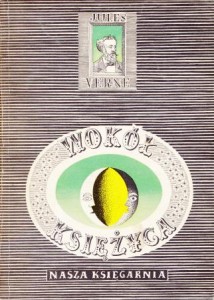 Verne Jules - Wokół księżyca. Przekład Ludmiły Duninowskiej. Ilustrował Daniel Mróz.