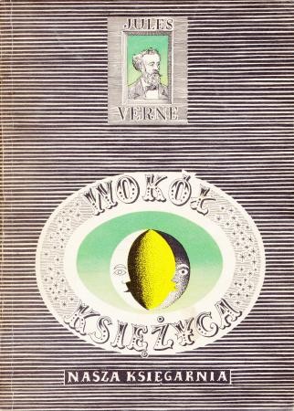 Verne Jules - Wokół księżyca. Przekład Ludmiły Duninowskiej. Ilustrował Daniel Mróz.