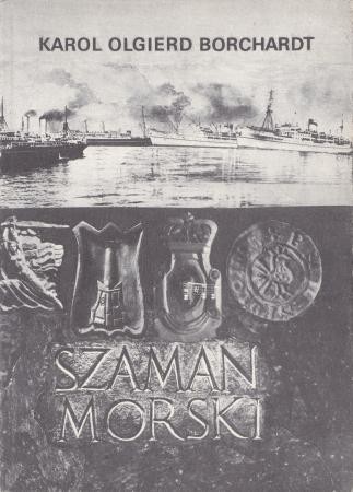 Borchardt Karol Olgierd - Szaman Morski