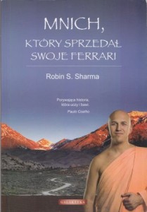 Sharma Robin S. - Mnich, który sprzedał swoje ferrari. Przekład Eleonora Karpuk. 