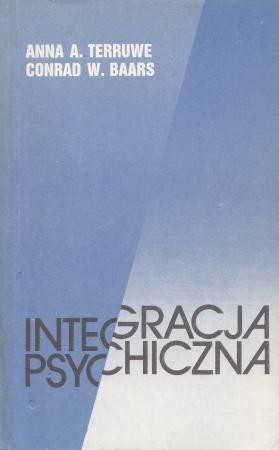 Terruwe Anna A., Baars Conrad W. - Integracja psychiczna. O nerwicach i ich leczeniu.