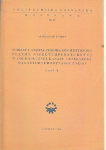 Kordus Aleksander - Pomiary i analiza tensora konduktywności plazmy niskotemperaturowej w osi podłużnej kanału generatora magnetohydrodynamicznego. Część II.
