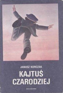 Korczak Janusz - Kajtuś Czarodziej. Ilustrował Tomasz Borowski.