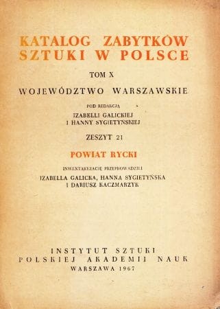 Katalog Zabytków Sztuki w Polsce. Tom X. Województwo warszawskie. Zeszyt 21. Powiat rycki.